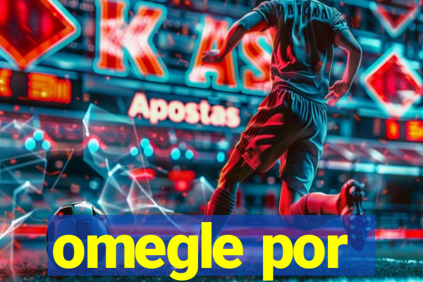 omegle por